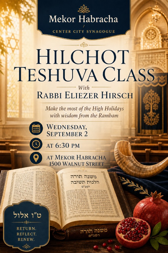 Hilchot Teshuva Class with Rabbi Eliezer Hirsch, Wednesday, September 2 at 6:30 PM at Mekor Habracha